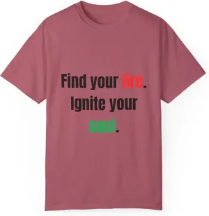Find Your Fire. Ignite Your Soul. Inspirational Apparel for Dreamers, Doers & Trailblazers, Comfortable, Motivating Style